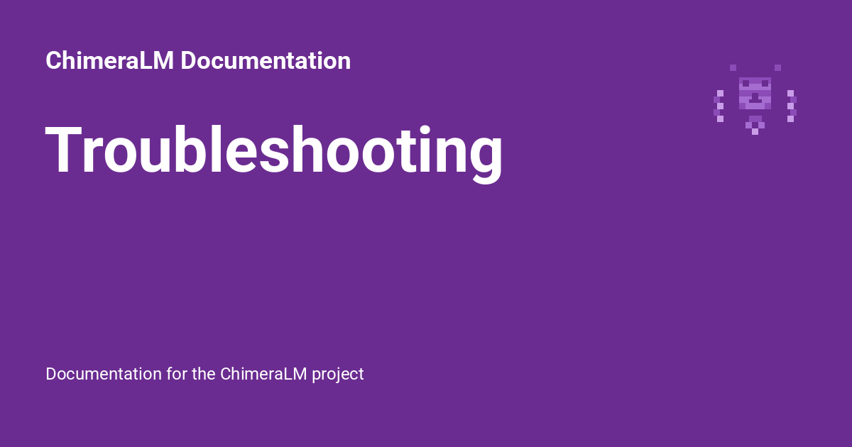 Troubleshooting - ChimeraLM Documentation